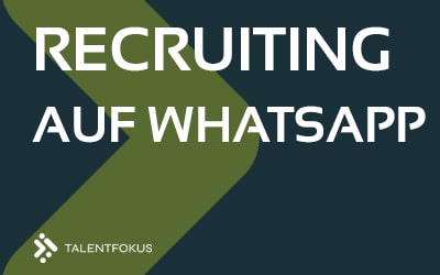 Recruiting auf WhatsApp: So funktioniert Personalgewinnung per Messenger